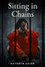 Sitting in Chains by Kathryn Chinn