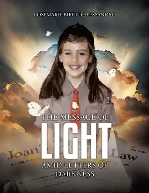 The Message of Light Amid Letters of Darkness by Rosemarie Birri D'Alessandro