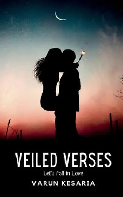 Veiled Verses by Varun Kesaria
