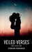 Veiled Verses by Varun Kesaria