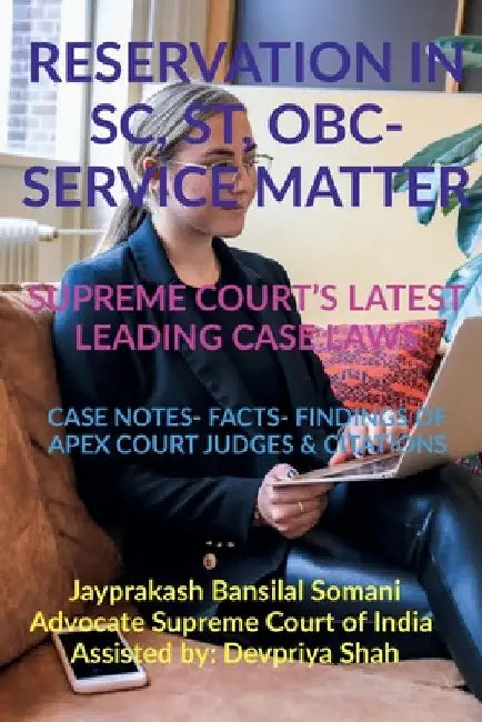 'Reservation in Sc, St, Obc- Service Matter- Supreme Court's Latest Leading Case Laws by Jayprakash Bansilal