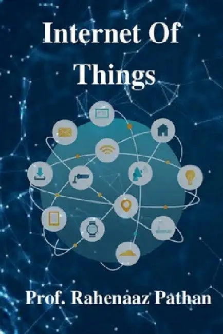 Internet Of Things by Prof Rahenaaz