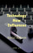 Technology How Influences by John Lok