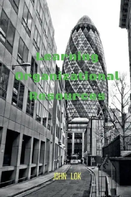 Learning Organizational Resources by John Lok