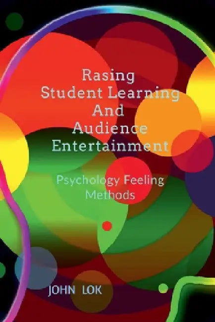 Rasing Student Learning And Audience Entertainment by John Lok