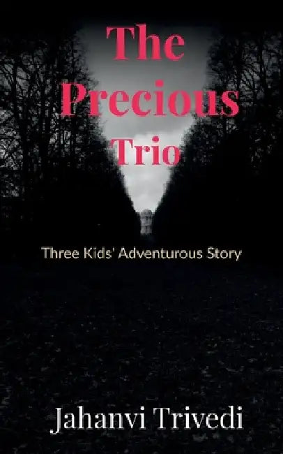 The Precious Trio by Jahanvi Trivedi