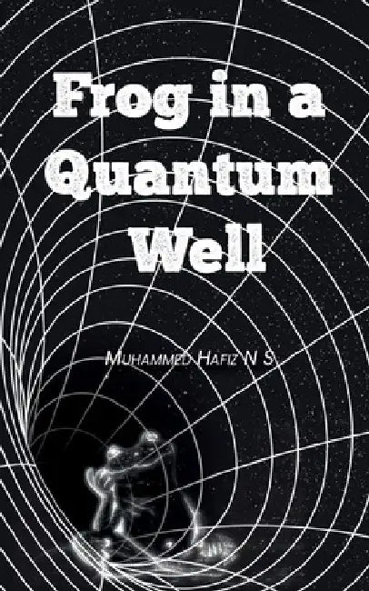 Frog In A Quantum Well by Muhammed Hafiz N S