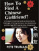 How To Find A Chinese Girlfriend? A Foreigner's Essential Guide to Mastering the Challenges of Dating, Romance, Sex, Relationship and Marriage With In by Pete Truman