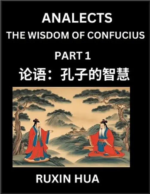 Confucius Analects for Kids (Part 1) - Discover Chinese Language and Culture by Learning Ancient Confucian Philosophy, A Beginners to Mandarin, Easy L by Fan, Jiali