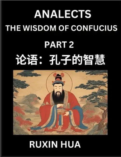 Confucius Analects for Kids (Part 2) - Discover Chinese Language and Culture by Learning Ancient Confucian Philosophy, A Beginners to Mandarin, Easy L by Fan, Jiali