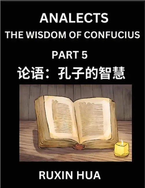 Confucius Analects for Kids (Part 5) - Discover Chinese Language and Culture by Learning Ancient Confucian Philosophy, A Beginners to Mandarin, Easy L by Fan, Jiali