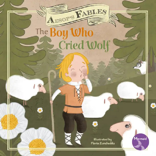 The Boy Who Cried Wolf by Shannon Anderson, Flavia Zuncheddu