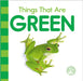 Things That Are Green by Love, Emily