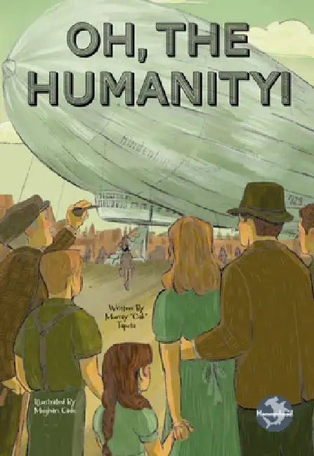 Oh, the Humanity! by Tapeta Murray "Oak"