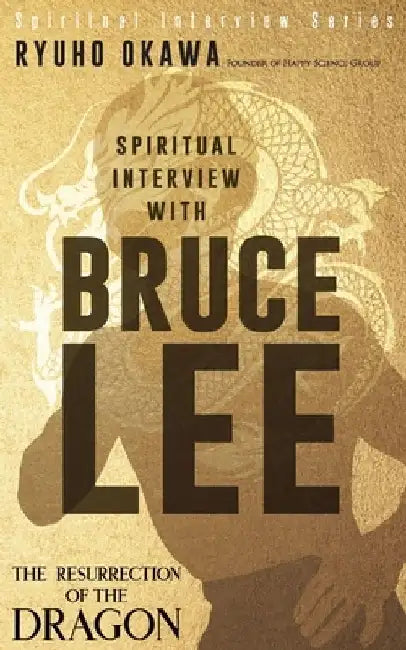 Spiritual Interview with Bruce Lee by Ryuho Okawa