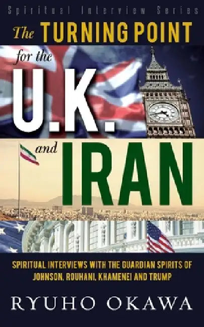 The Turning Point for U.K. and Iran by Ryuho Okawa