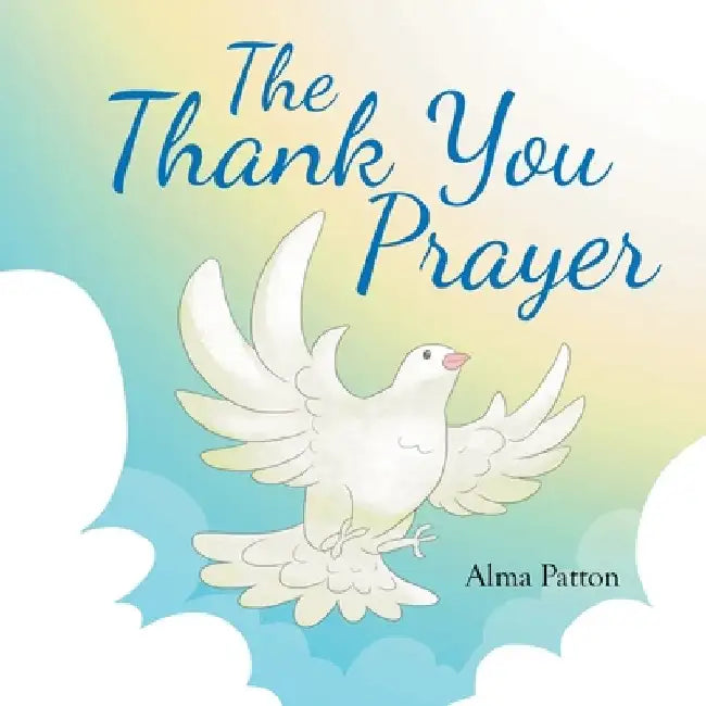 The Thank You Prayer by Alma Patton