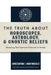 The Truth About Horoscopes, Astrology, & Gnostic Beliefs: Revealing Real Spiritual Channels & Portals by Constantine I. Nightingdale