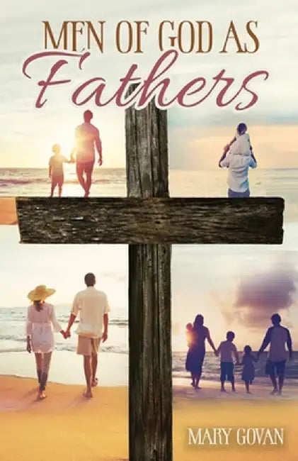 Men of God as Fathers by Mary Govan