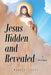 Jesus Hidden and Revealed: A Devotional by Marlene Allen