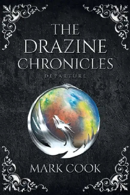 The Drazine Chronicles: Departure by Mark Cook