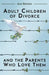 Adult Children of Divorce and the Parents Who Love Them by Aan Breken