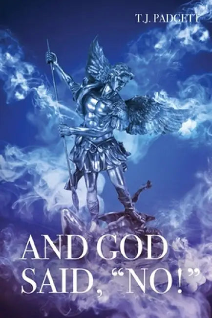 And God Said, No! by T. J. Padgett