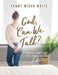 God, Can We Talk?: I Really Don't Get This Thing Called Life by Penny Wiser White