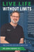 Live Life Without Limits: How to Be Pain, Drug, and Disability Free by John Owings