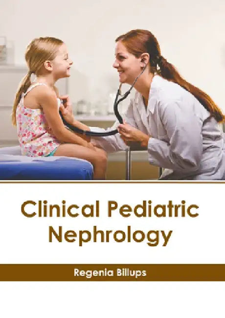 Clinical Pediatric Nephrology by Regenia Billups