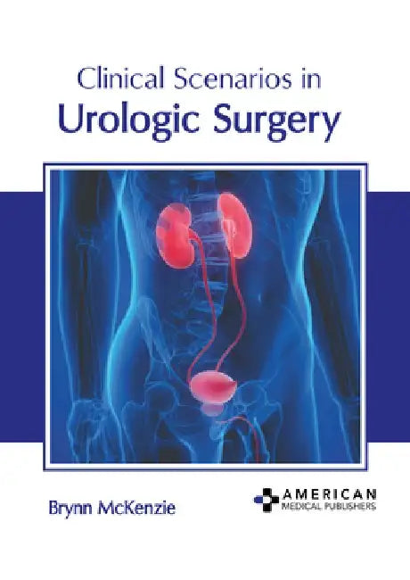 Clinical Scenarios in Urologic Surgery by Brynn McKenzie