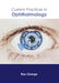 Current Practices in Ophthalmology by Ray George