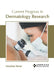Current Progress in Dermatology Research by Maximus Turner