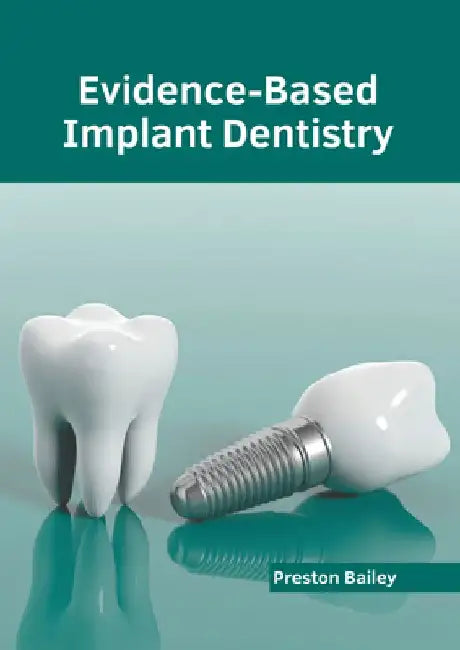 Evidence-Based Implant Dentistry by Preston Bailey