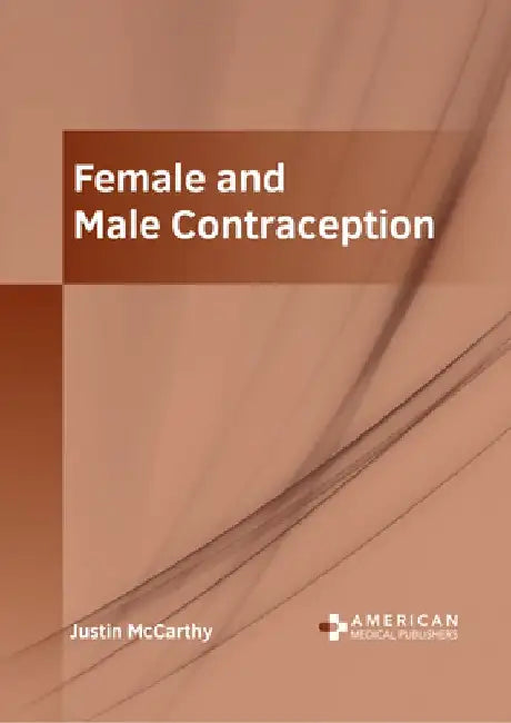 Female and Male Contraception by Justin McCarthy