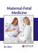 Maternal-Fetal Medicine by Ella Gilbert