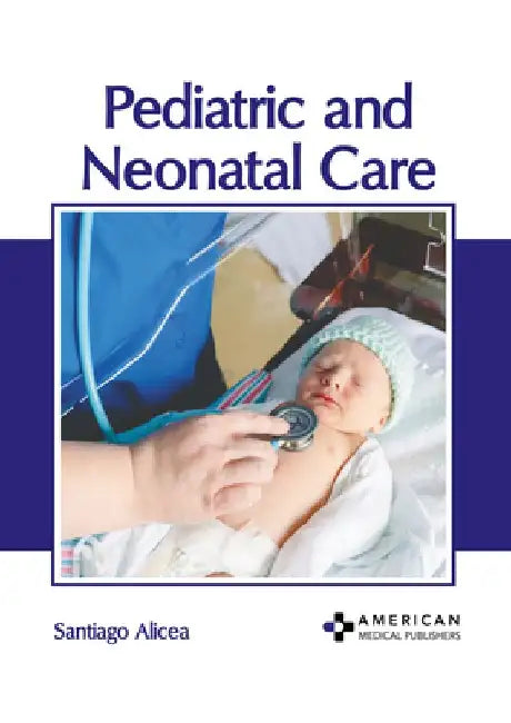 Pediatric and Neonatal Care by Santiago Alicea