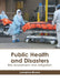 Public Health and Disasters: Risk Assessment and Mitigation by Lawanna Boone