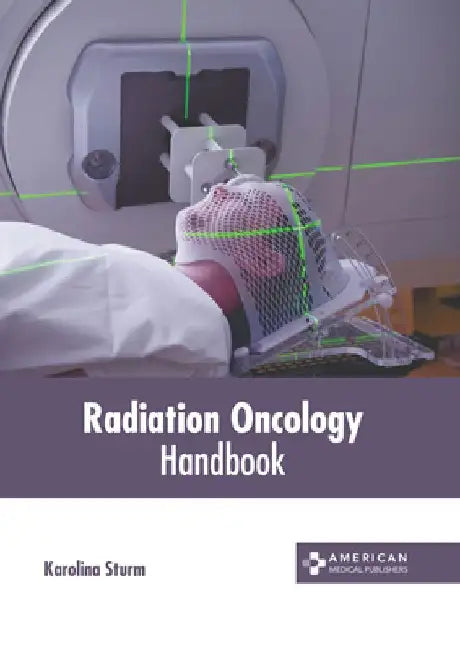 Radiation Oncology Handbook by Karolina Sturm