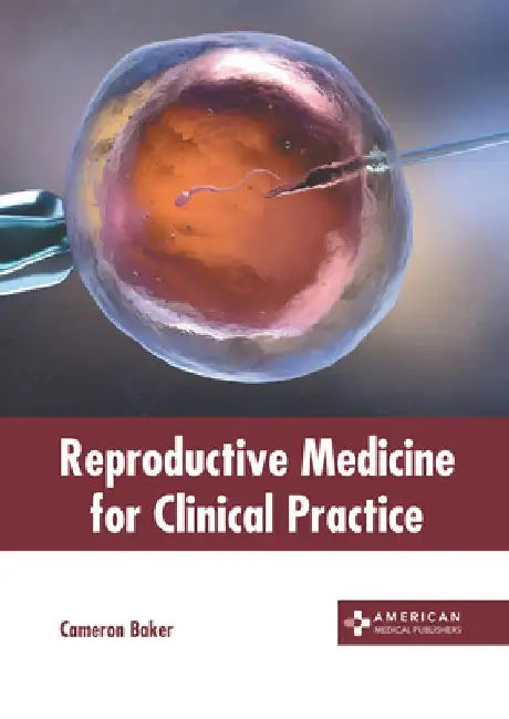 Reproductive Medicine for Clinical Practice by Cameron Baker