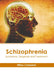 Schizophrenia: Symptoms, Diagnosis and Treatment by Willey Campbell