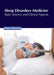 Sleep Disorders Medicine: Basic Science and Clinical Aspects by Slaton Channing