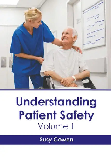 Understanding Patient Safety: Volume 1 by Susy Cowen