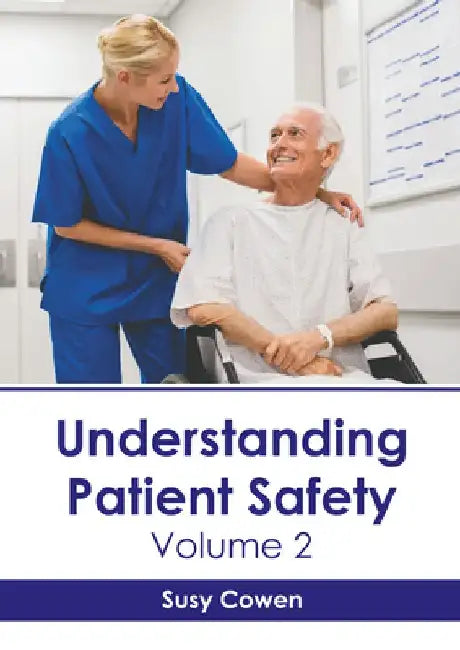 Understanding Patient Safety: Volume 2 by Susy Cowen
