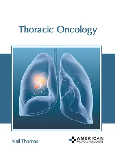 Thoracic Oncology by Neil Thomas