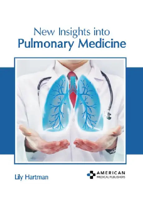 New Insights Into Pulmonary Medicine by Lily Hartman