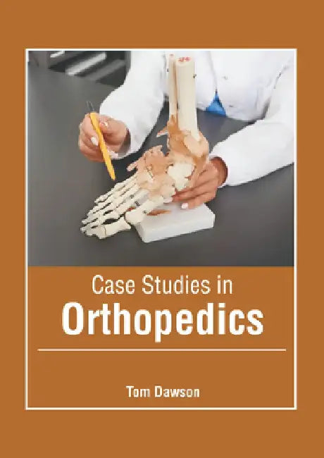 Case Studies in Orthopedics by Tom Dawson
