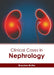 Clinical Cases in Nephrology by Braydon Butler