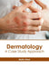 Dermatology: A Case Study Approach by Malia West