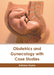 Obstetrics and Gynecology with Case Studies by Adriana Taylor